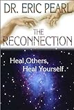 The Reconnection: Heal Others, Heal Yourself livre