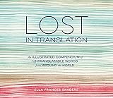 Lost in Translation: An Illustrated Compendium of Untranslatable Words from Around the World livre