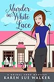 Murder in White Lace: A Bridal Shop Cozy Mystery (Bridal Shop Mysteries Book 1) (English Edition) livre