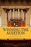 Winning the Audition: Turbocharge Your Orchestral Audition: Advice from Leaders in the Field (Englis livre