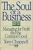 The Soul of a Business: Managing for Profit and the Common Good livre