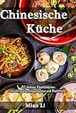 Chinesische Küche - 45 leckere Köstlichkeiten: Kochbuch China, Asiatisch kochen livre