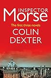 Inspector Morse: The First Three Novels (English Edition) livre