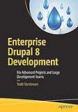 Enterprise Drupal 8 Development: For Advanced Projects and Large Development Teams livre