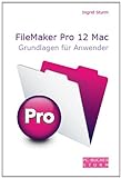 FileMaker Pro 12 Mac - Grundlagen für Anwender livre