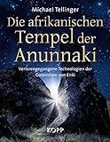 Die afrikanischen Tempel der Anunnaki: Verlorengegangene Technologien der Goldminen von Enki livre