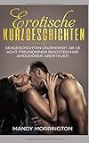 Erotische Kurzgeschichten: Sexgeschichten unzensiert ab 18 - Acht Freundinnen beichten Ihre amourös livre