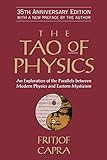 The Tao of Physics: An Exploration of the Parallels between Modern Physics and Eastern Mysticism livre