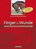 Finger in der Wunde. Was Reiter wissen müssen, damit ihr Pferd gesund bleibt... livre