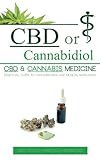 CBD or Cannabidiol: CBD & Cannabis Medicine; Essential Guide to Cannabinoids and Medical Marijuana livre