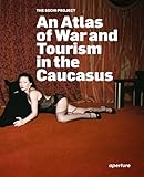 The Sochi Project: An Atlas of War and Tourism in the Caucasus livre