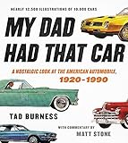 My Dad Had That Car: A Nostalgic Look at the American Automobile, 1920-1990 livre