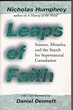 Leaps of Faith:Science, Miracles, and the Search for Supernatural Consolation (English Edition) livre