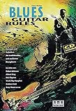 Blues Guitar Rules: Konzepte und Techniken der traditionellen und modernen Bluesgitarre livre