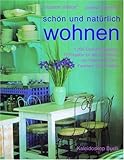 Schön und natürlich wohnen: 1000 Einrichtungsideen. 15 Projekte für die Gestaltung von Wänden, B livre