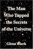 The Man Who Tapped the Secrets of the Universe livre