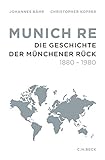 Munich Re: Die Geschichte der Münchener Rück 1880-1980 livre