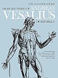 The Illustrations from the Works of Andreas Vesalius of Brussels; With Annotations and Translations, livre