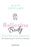 Ballerina Body: Schlank und anmutig - Mit Ernährungsplan und Fitnessübungen livre