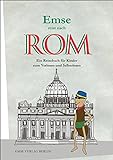 Emse reist nach Rom: Ein Reisebuch für Kinder zum Vorlesen und Selberlesen (Emse - Entdeckerbücher livre