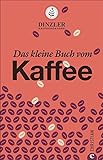 Kaffeebuch: Das kleine Buch vom Kaffee. Kaffeewissen für Anfänger. Geschichte, Anbau, Zubereitung livre