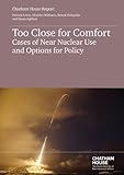 Too Close for Comfort: Cases of Near Nuclear Use and Options for Policy livre