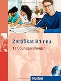 Zertifikat B1 neu: 15 Übungsprüfungen.Deutsch als Fremdsprache / Übungsbuch + MP3-CD (Examenes) livre