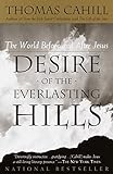 Desire of the Everlasting Hills: The World Before and After Jesus livre