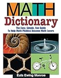 Math Dictionary: The Easy, Simple, Fun Guide to Help Math Phobics Become Math Lovers livre