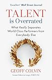 Talent is Overrated 2nd Edition: What Really Separates World-Class Performers from Everybody Else (E livre