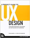 A Project Guide to UX Design: For user experience designers in the field or in the making livre
