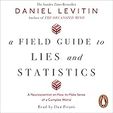 A Field Guide to Lies and Statistics: A Neuroscientist on How to Make Sense of a Complex World livre