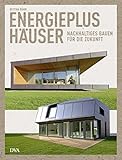 Energieplushäuser: Nachhaltiges Bauen für die Zukunft livre