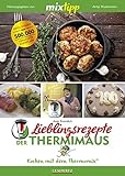 mixtipp Lieblingsrezepte der Thermimaus: Kochen mit dem Thermomix: Kochen mit dem Thermomix® livre