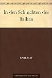 In den Schluchten des Balkan livre