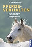 Pferdeverhalten: Körpersprache und Kommunikation, Probleme lösen und vermeiden livre