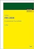 IFRS 2008. Ein systematischer Praxis-Leitfaden. Stand: 1.11.2007. livre