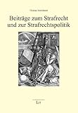 Beiträge zum Strafrecht und zur Strafrechtspolitik livre