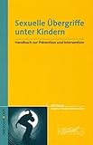 Sexuelle Übergriffe unter Kindern: Handbuch zur Prävention und Intervention livre