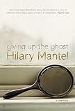 Giving Up the Ghost: A Memoir livre