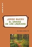 El camino de las lágrimas (Spanish Edition) livre
