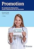 Promotion: Die medizinische Doktorarbeit - von der Themensuche bis zur Dissertation (Via Medici Buch livre