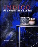 Indigo - Im Rausch der Farben livre