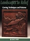 Landscapes in Relief: Carving Techniques and Patterns livre