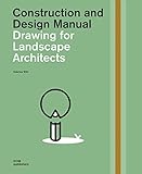 Drawing for Landscape Architects: Construction and Design Manual livre