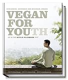 Vegan for Youth. Die Attila Hildmann Triät. Schlanker, gesünder und messbar jünger in 60 Tagen (V livre