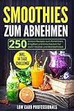 Smoothies zum Abnehmen: 250 leckere Rezepte zum Abnehmen, Entgiften und Entschlacken für mehr Vital livre