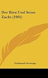 Der Bien Und Seine Zucht (1905) livre