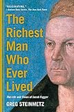 The Richest Man Who Ever Lived: The Life and Times of Jacob Fugger (English Edition) livre