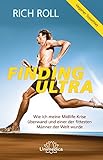 Finding Ultra: Wie ich meine Midlife-Krise überwand und einer der fittesten Männer der Welt wurde livre